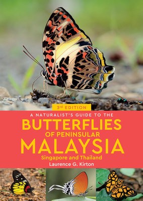 Naturalist's Guide to the Butterflies of Peninsular Malaysia, Singapore a Thailand (3rd edition)