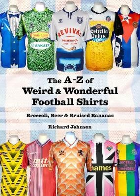 A to Z of Weird a Wonderful Football Shirts