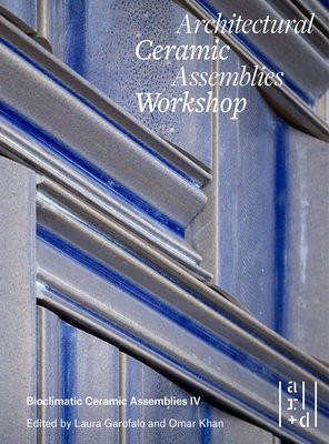 Architectural Ceramic Assemblies Workshop