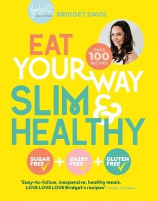 Eat Your Way Slim a Healthy