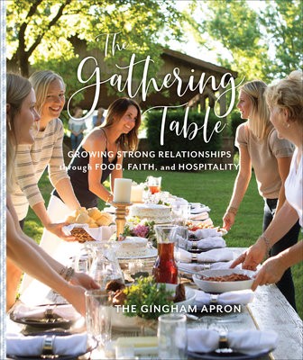 Gathering Table – Growing Strong Relationships through Food, Faith, and Hospitality