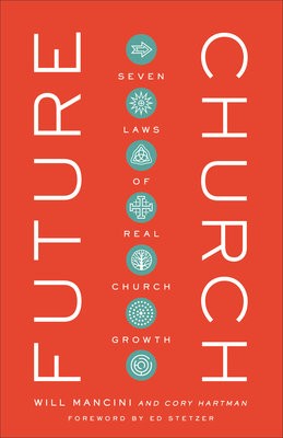 Future Church – Seven Laws of Real Church Growth