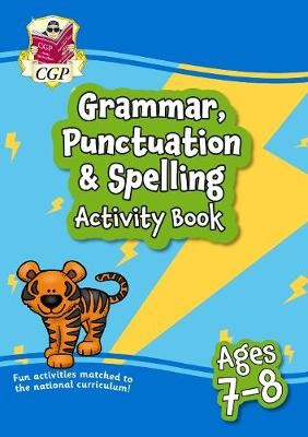 Grammar, Punctuation a Spelling Activity Book for Ages 7-8 (Year 3)