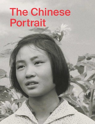 Chinese Portrait: 1860 to the Present
