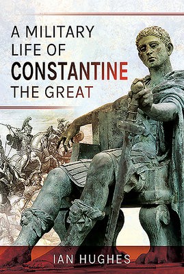 Military Life of Constantine the Great