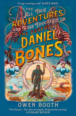 All True Adventures (and Rare Education) of the Daredevil Daniel Bones