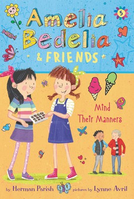 Amelia Bedelia a Friends #5: Amelia Bedelia a Friends Mind Their Manners