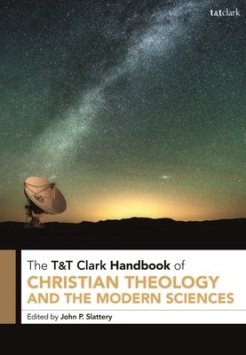TaT Clark Handbook of Christian Theology and the Modern Sciences