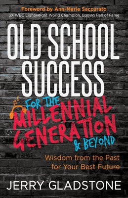 Old School Success for the Millennial Generation a Beyond