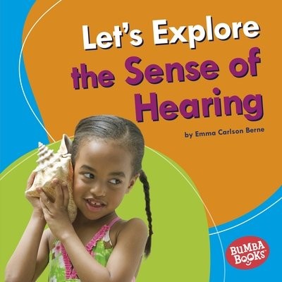 LET'S EXPLORE THE SENSE OF HEARING