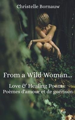 FROM A WILD WOMAN