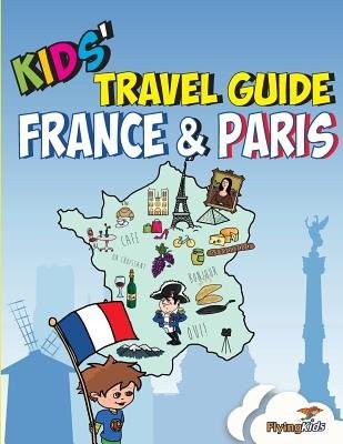 Kids' Travel Guide - France a Paris