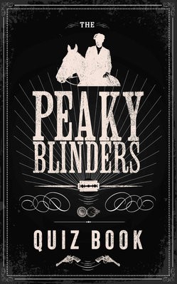 Official Peaky Blinders Quiz Book