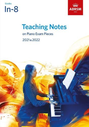 Teaching Notes on Piano Exam Pieces 2021 a 2022, ABRSM Grades In-8