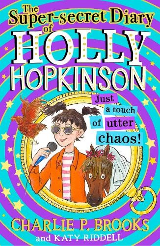 Super-Secret Diary of Holly Hopkinson: Just a Touch of Utter Chaos