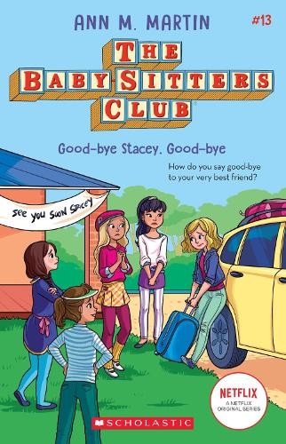 Babysitters Club #13: Good-Bye Stacey, Good-Bye (baw)