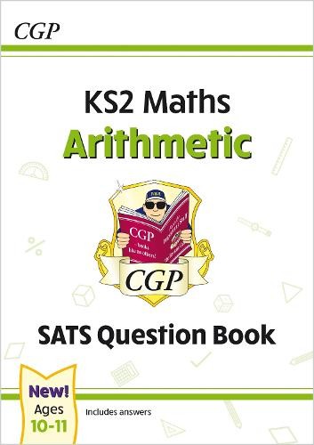 KS2 Maths SATS Question Book: Arithmetic - Ages 10-11 (for the 2024 tests)
