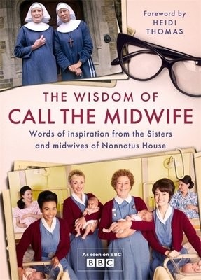 Wisdom of Call The Midwife