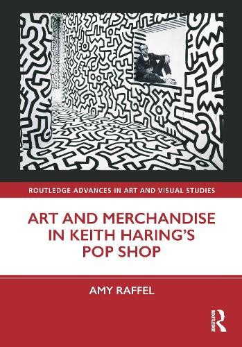 Art and Merchandise in Keith HaringÂ’s Pop Shop