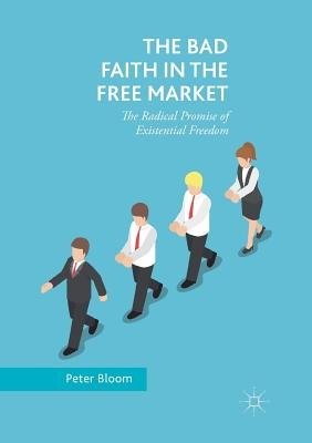 Bad Faith in the Free Market