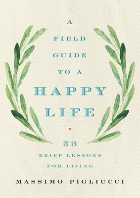 Field Guide to a Happy Life