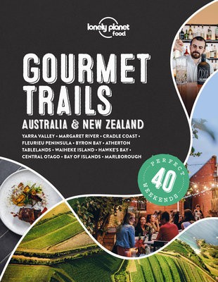 Lonely Planet Gourmet Trails - Australia a New Zealand