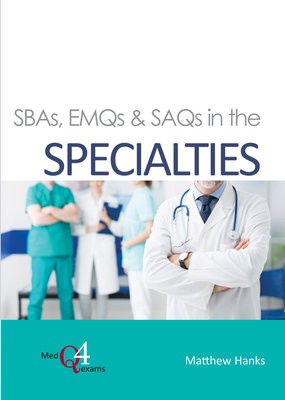 SBAs, EMQs a SAQs in the SPECIALTIES