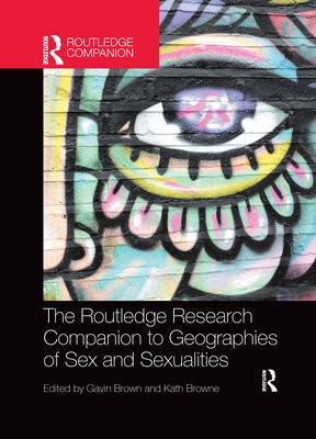 Routledge Research Companion to Geographies of Sex and Sexualities