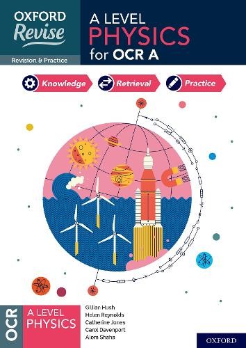 Oxford Revise: A Level Physics for OCR A Revision and Exam Practice