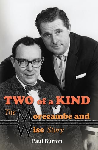 Two of a Kind - The Morecambe and Wise Story