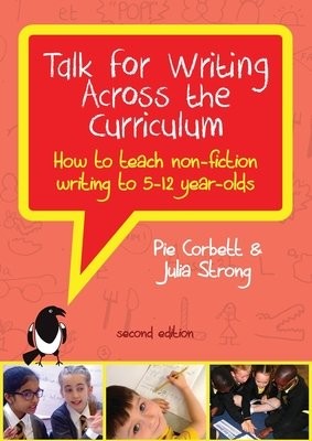 Talk for Writing Across the Curriculum: How to Teach Non-Fiction Writing to 5-12 Year-Olds (Revised Edition)