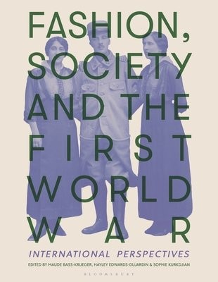 Fashion, Society, and the First World War