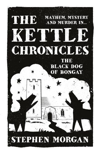Kettle Chronicles: The Black Dog of Bongay