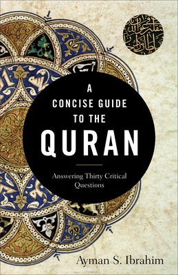 Concise Guide to the Quran - Answering Thirty Critical Questions