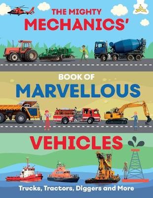 Mighty Mechanics' Book of Marvellous Vehicles
