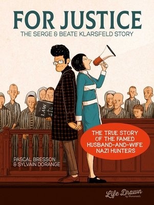 For Justice: The Serge a Beate Klarsfeld Story