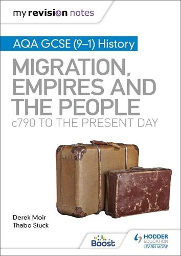 My Revision Notes: AQA GCSE (9Â–1) History: Migration, empires and the people: c790 to the present day