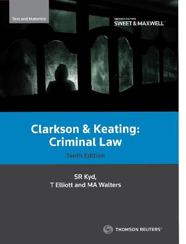 Clarkson a Keating: Criminal Law: Text and Materials