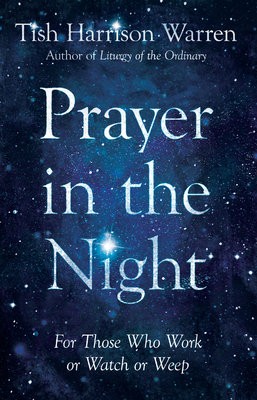 Prayer in the Night – For Those Who Work or Watch or Weep