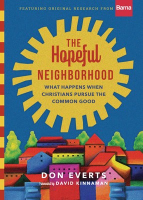 Hopeful Neighborhood – What Happens When Christians Pursue the Common Good