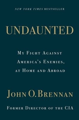 Undaunted: My Fight Against AmericaÂ’s Enemies, At Home and Abroad