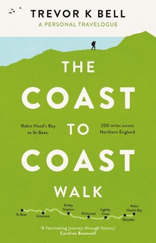 Coast-to-Coast Walk: A Personal and Historical Travelogue