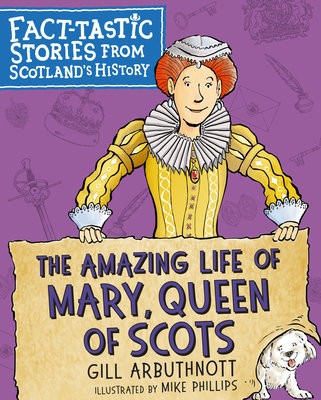 Amazing Life of Mary, Queen of Scots