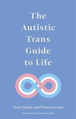 Autistic Trans Guide to Life