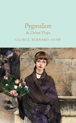Pygmalion a Other Plays