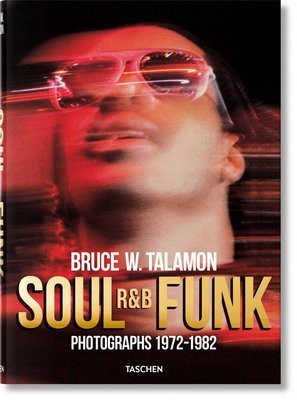 Bruce W. Talamon. Soul. RaB. Funk. Photographs 1972Â–1982