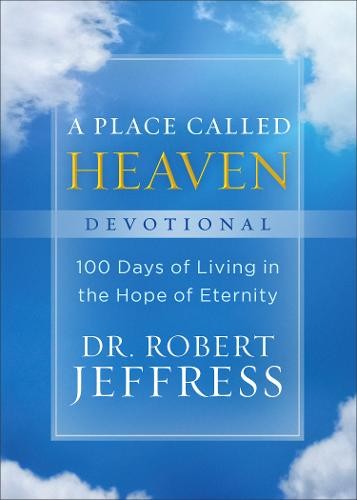Place Called Heaven Devotional – 100 Days of Living in the Hope of Eternity