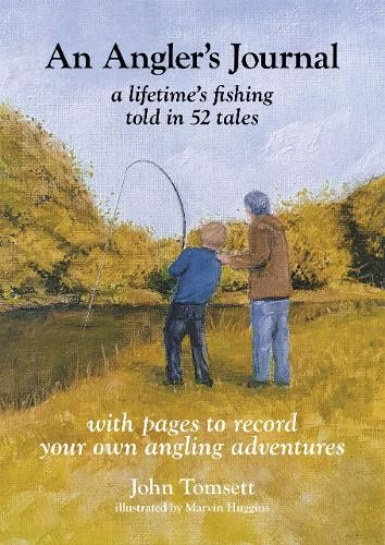Angler's Journal: A lifetime's fishing told in 52 tales