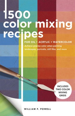 1,500 Color Mixing Recipes for Oil, Acrylic a Watercolor