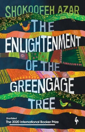 Enlightenment of the Greengage Tree: SHORTLISTED FOR THE INTERNATIONAL BOOKER PRIZE 2020